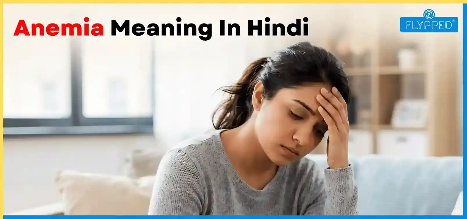 Anemia Meaning in Hindi: खून की कमी क्या है? जानें कारण और सही डाइट