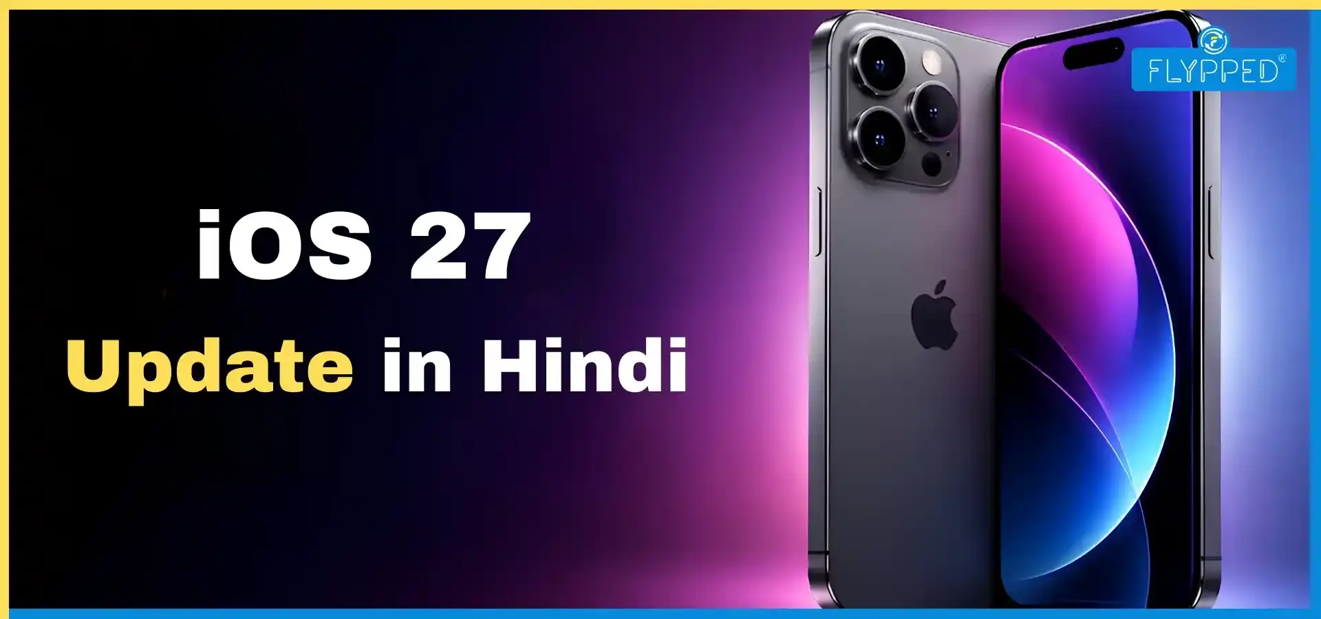 iOS 27 Update in Hindi: क्या आपको मिला iOS 27 अपडेट? अभी चेक करें ये सेटिंग्स!