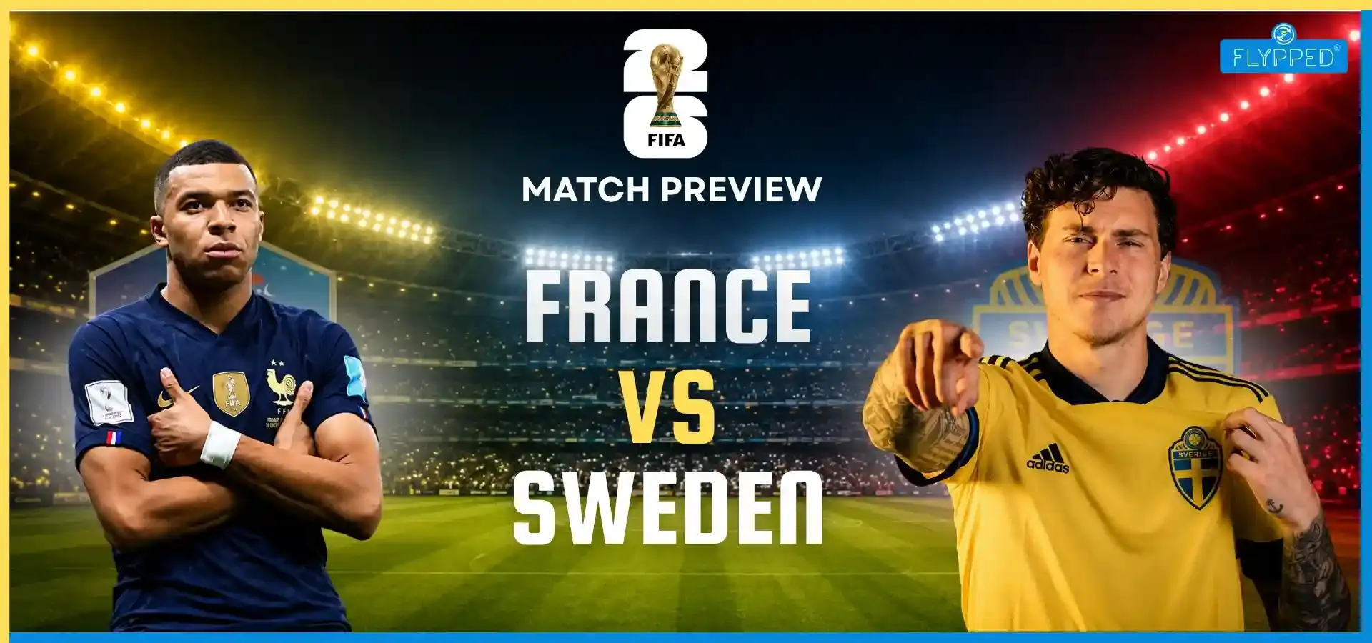 FIFA World Cup 2026: France vs Sweden Match Preview, क्या Mbappe रोक पाएगी स्वीडन?